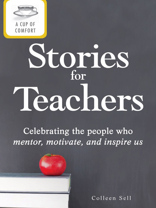 Title details for A Cup of Comfort Stories for Teachers by Colleen Sell - Available